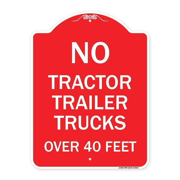 Signmission No Tractor Trailer Trucks Over 40 Feet, Red & White Aluminum Sign, 18" H, RW-1824-23564 A-DES-RW-1824-23564 - main